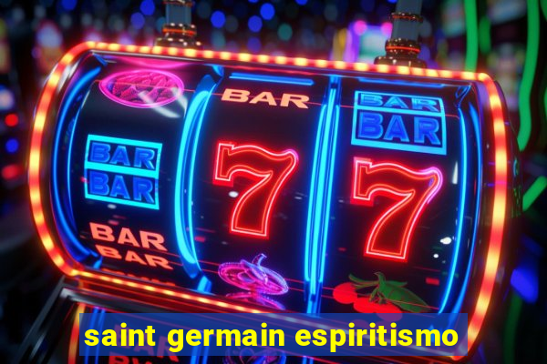 saint germain espiritismo